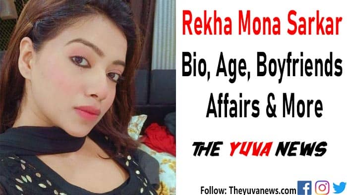 Rekha Mona Sarkar Bio, Age, Boyfriend, Affairs, Height
