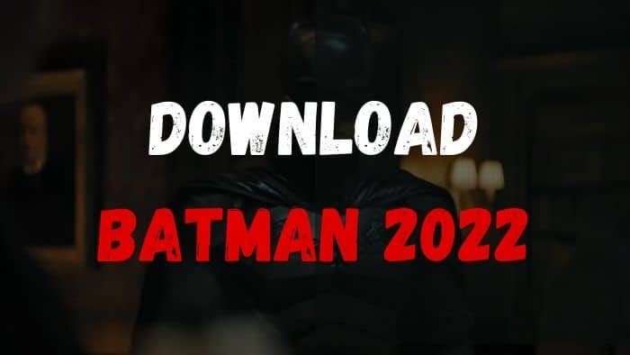 The batman 2022 Full Movie Download